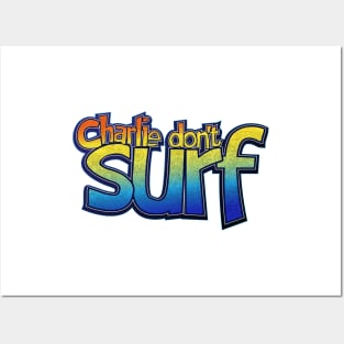 Charlie don't surf Posters and Art